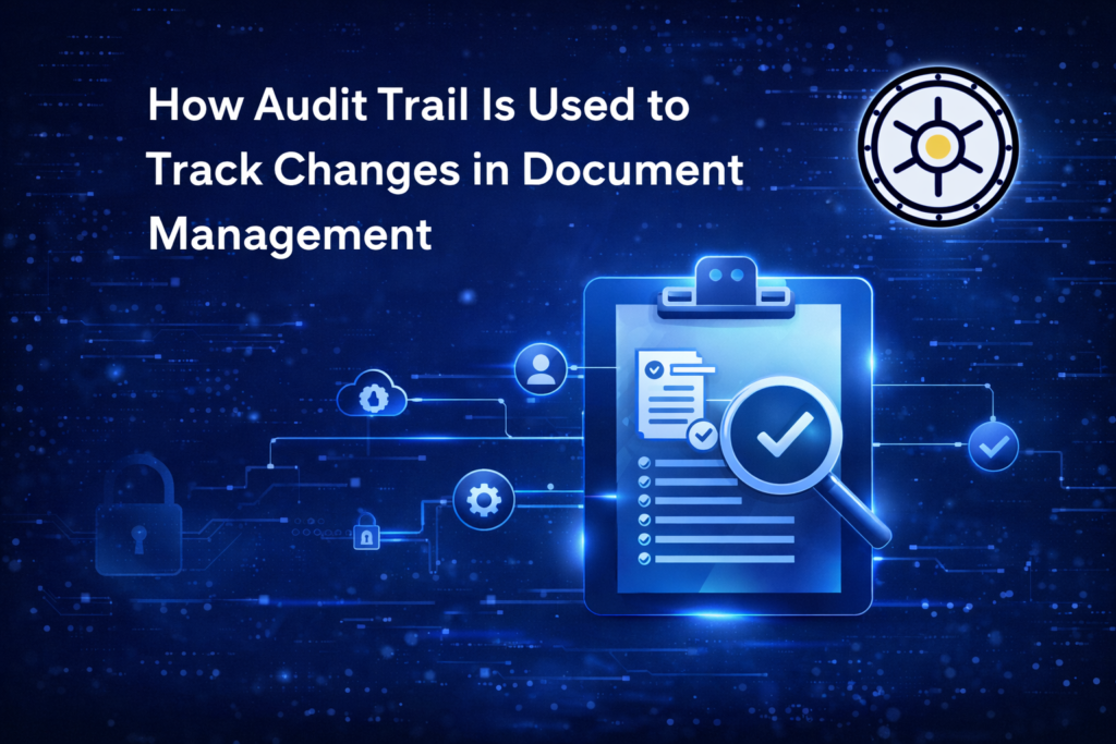 How Audit Trail Is Used to Track Changes in Document Management — A ...